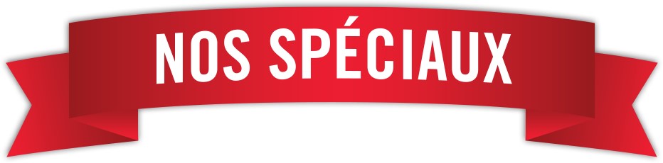 SPÉCIAUX / PROMOTIONS